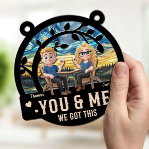 You And Me Got This - Personalized Suncatcher