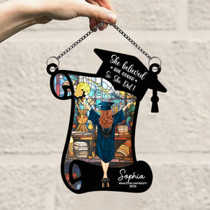 She Believed She Could So She Did! - Personalized Custom Window Hanging Suncatcher Ornament