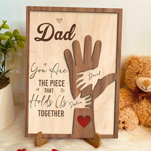 Dad You Are The Piece That Holds Us Together - Personalized Wooden Plaque