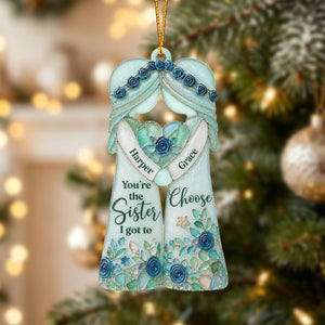 "You're The Sister I Got To Choose" โ Personalized Ornament | Gift For Bestie & Soul Sister