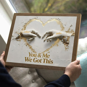 You And Me We Got This - Personalized Couple Canvas And Poster