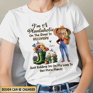 I'm A Plantaholic On The Road To Recovery - Personalized T Shirt