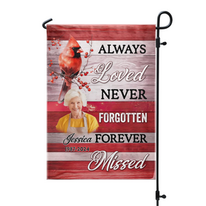 "Always Loved, Never Forgotten, Forever Missed" โ Personalized Garden Flag | Memorial Gift For Loved One