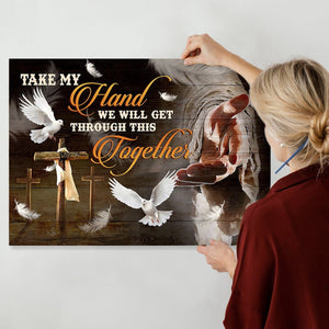 The Hand Of God, Take My Hand We Will Cet Through This Together Canvas
