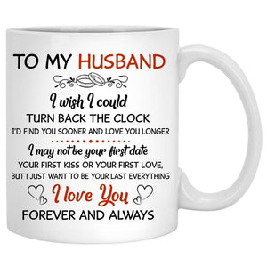 To My Husband I Wish I Could Turn Back The Clock Street, Personalized Mug for Him