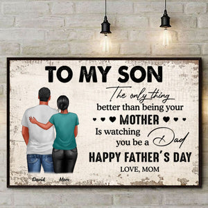 From Mom To Son Watching You Be A Dad Personalized Poster, Heartfelt 2025 Father's Day Gift For Son