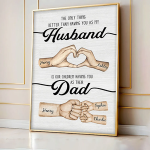 The Only Thing Better Husband Dad Hands Personalized Canvas/Poster Gift for Husband, Dad