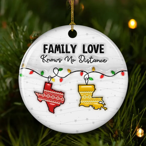 Family Love Knows No Distance - Personalized Custom Ceramic Ornament