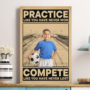 Soccer Practice Like You Have Never Won - Personalized Photo Poster Gift