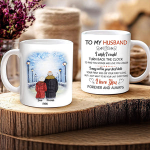 To My Husband I Wish I Could Turn Back The Clock Street, Personalized Mug for Him