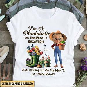 I'm A Plantaholic On The Road To Recovery - Personalized T Shirt