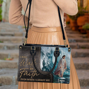 I Will Walk By Faith Even I Cannot See -Personalized Unique Jesus Leather Handbag