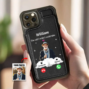 The Call I Wish I Could Take - Personalized Leather Flip Wallet Phone Case