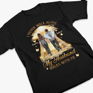 I Never Walk Alone - Memorial Personalized T shirt Gift For Family Members