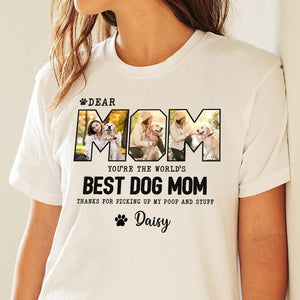 Custom Photo Dear Mom Thank For Picking Up - Personalized T shirt Gift For Pet Lover