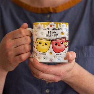 You'll Always Be My Best-Tea, Personalized White Edge-to-Edge Mug