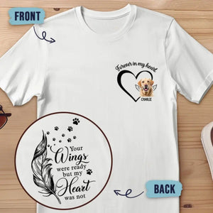 Your Wings Were Ready But My Heart Was Not - Memorial Personalized Custom Back And Front Pure Cotton T-shirt