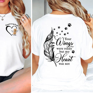 Your Wings Were Ready But My Heart Was Not - Memorial Personalized Custom Back And Front Pure Cotton T-shirt