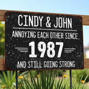 Annoying Each Other Since And Still Going Strong Rustic Sign,Personalized Metal Sign
