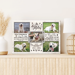 When Tomorrow Starts Without Me - Dog Memorial Personalized Canvas Loss Of Dog Lover Gifts