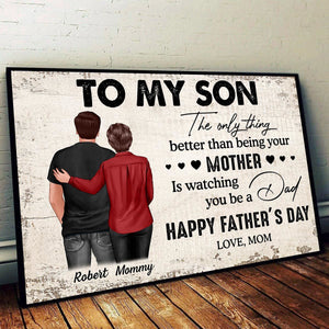 From Mom To Son Watching You Be A Dad Personalized Poster, Heartfelt 2025 Father's Day Gift For Son