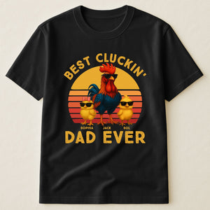 Best Cluckin' Dad Ever - Funny Father's Day Gifts - Personalized T-Shirt