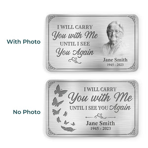 Always On My Mind Forever In My Heart - Custom Photo Memorial Personalized Aluminum Wallet Card, Sympathy Gift
