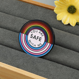You Are Safe With Me Pin