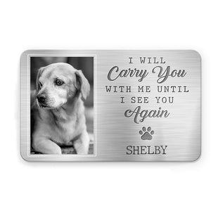 My Pawprints May No Longer Be In Your House - Personalized Memorial Pet Wallet Card