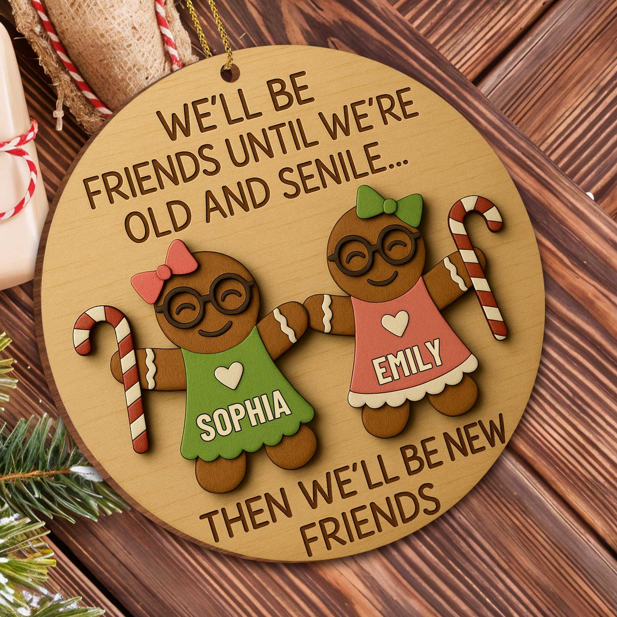 We'll Be Friends Until We're Old, Gingerbread And Candy Cane Personalized Wood Ornament, Gift For Best Friends