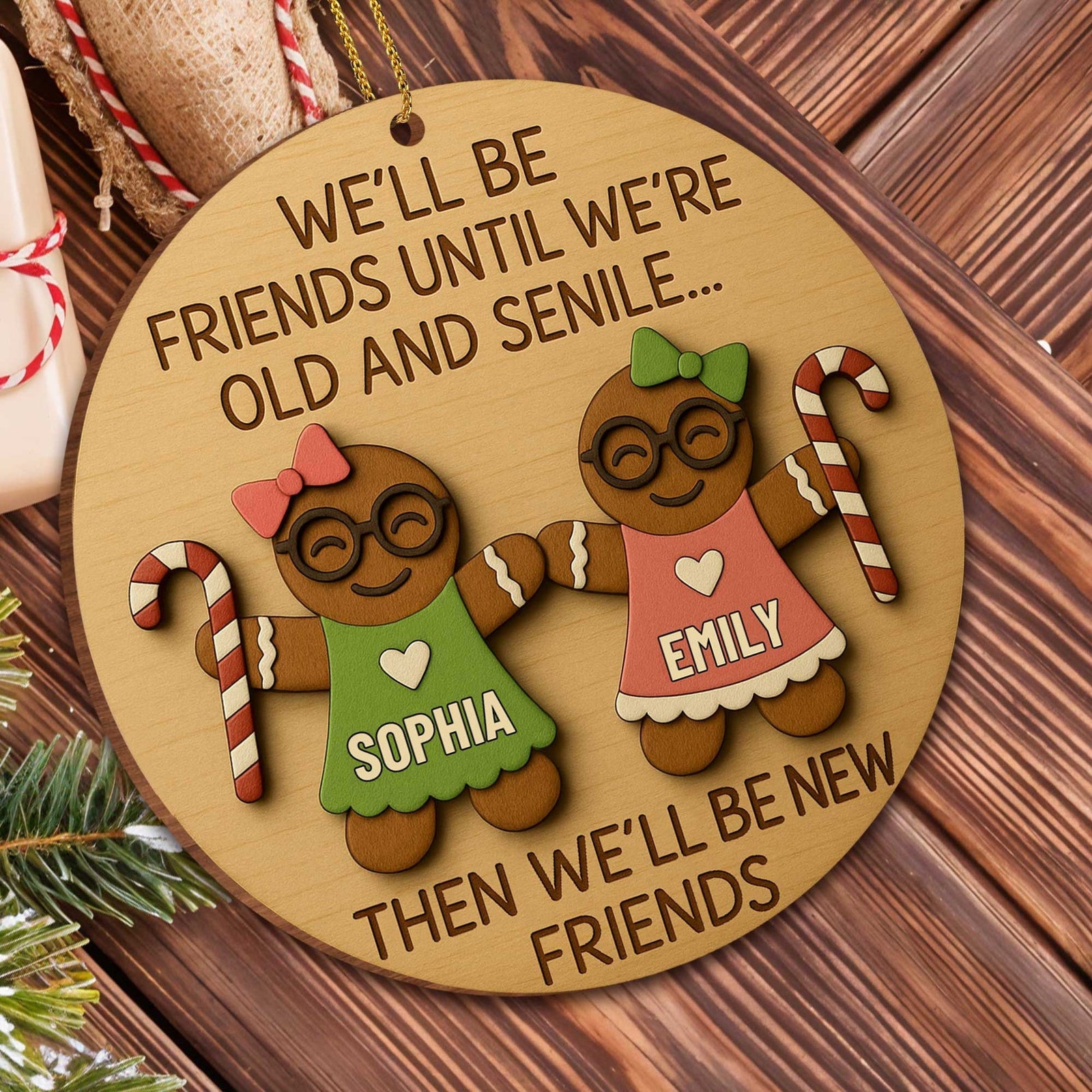 We'll Be Friends Until We're Old, Gingerbread And Candy Cane Personalized Wood Ornament, Gift For Best Friends