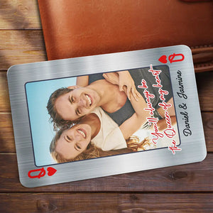 You'll Always Be The Queen & King Of My Heart - Personalized Custom Photo Aluminum Wallet Card