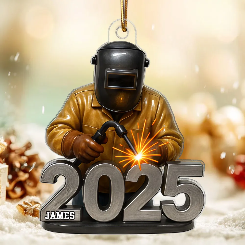 Welder Working 2025 - Personalized Acrylic Ornament - Gift For Welders, Metal Worker Mechanic Welding