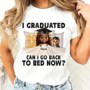 I Graduated Can I Go Back To Bed Now - Personalized Custom T Shirt