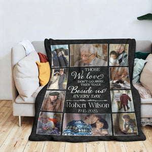 Memorial Photo Collage Blanket Personalized, Gifts For Someone Grieving, Those We Love Don T Go Away Blanket