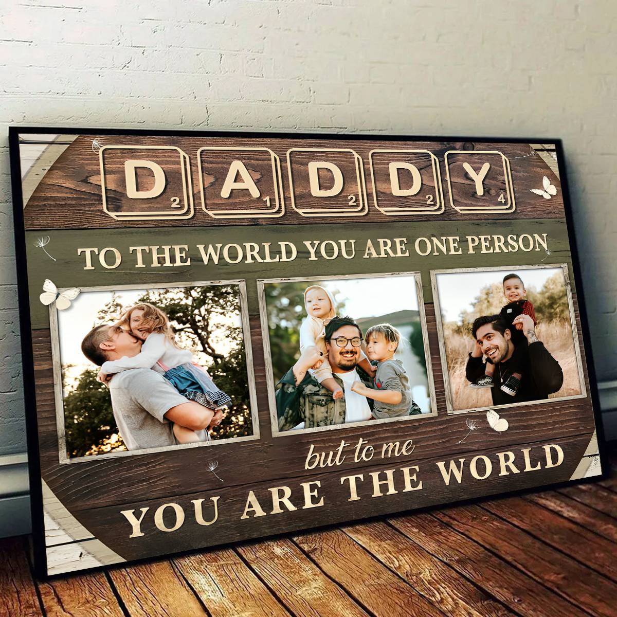 Custom Photo Dad Gift , Daddy To The World You Are One Person Personalized Canvas Poster