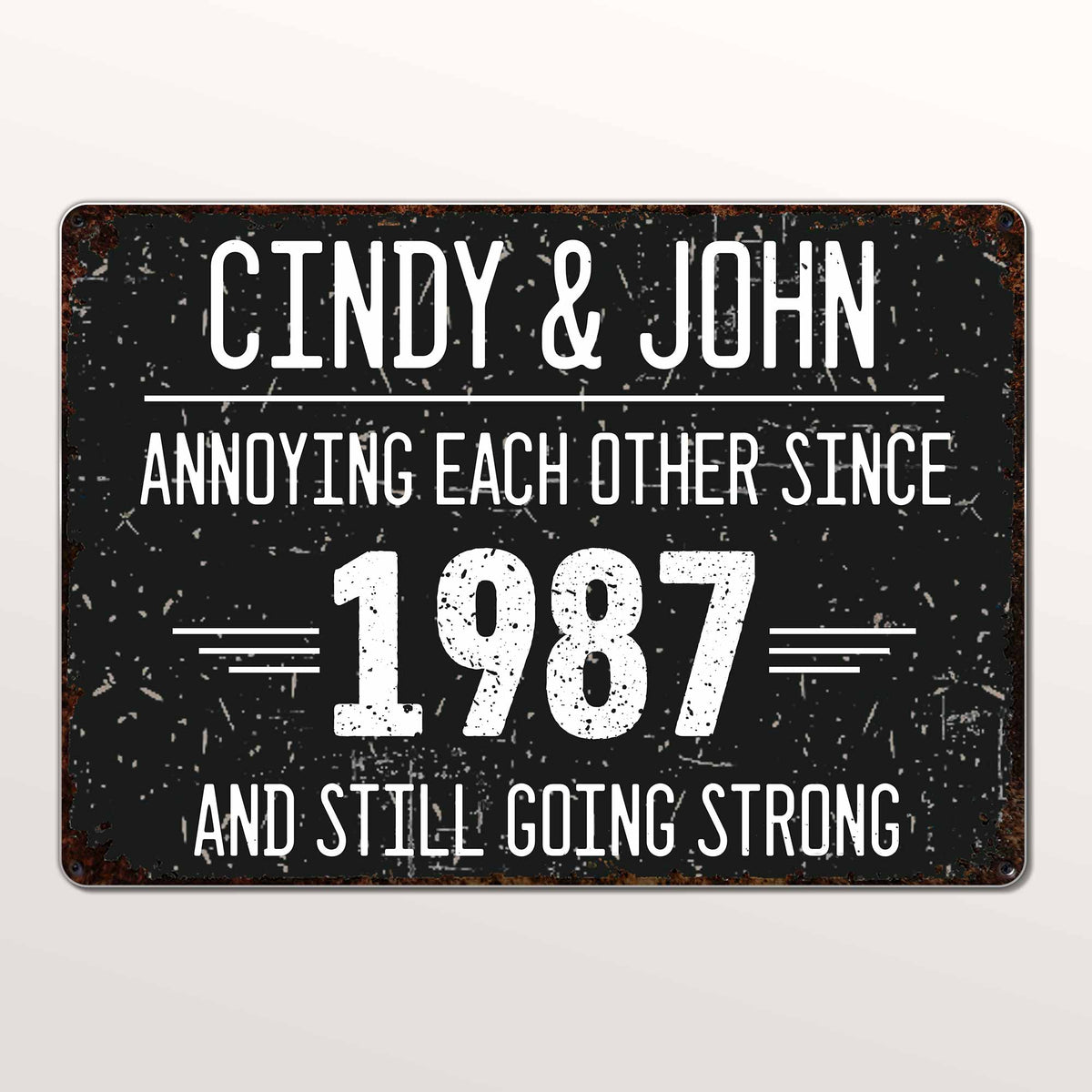Annoying Each Other Since And Still Going Strong Rustic Sign,Personalized Metal Sign