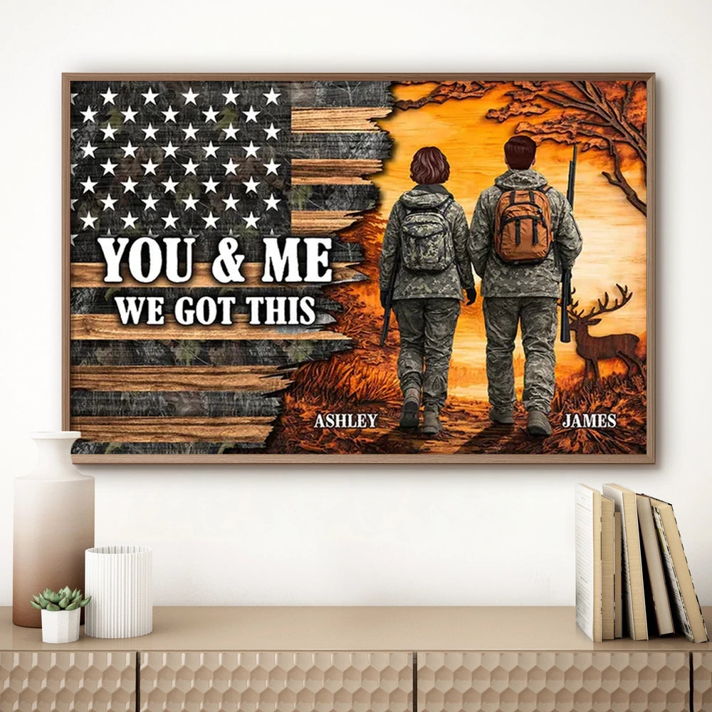 Personalized "You & Me – We Got This" Camouflage Poster – Hunter Couple Gift