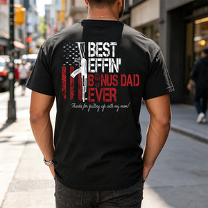Best Effin' Bonus Dad / Step Dad /Dad /Father/ Daddy Ever American Flag Back T-Shirt Father's Day Gift For Dad