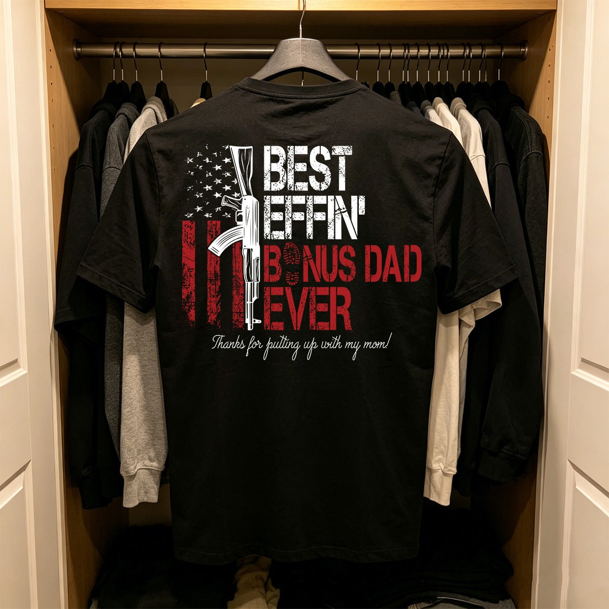 Best Effin' Bonus Dad / Step Dad /Dad /Father/ Daddy Ever American Flag Back T-Shirt Father's Day Gift For Dad