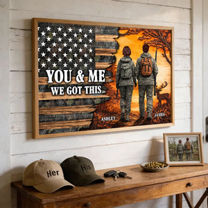 Personalized "You & Me – We Got This" Camouflage Poster – Hunter Couple Gift