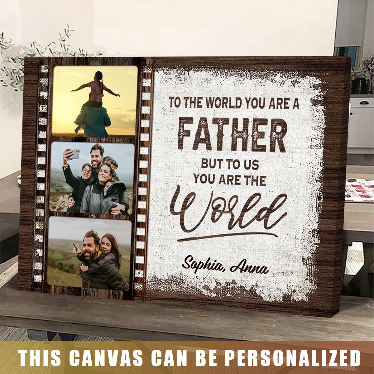 TO US YOU ARE THE WORLD – Custom Photo & Name Canvas Print For Dad, Husband