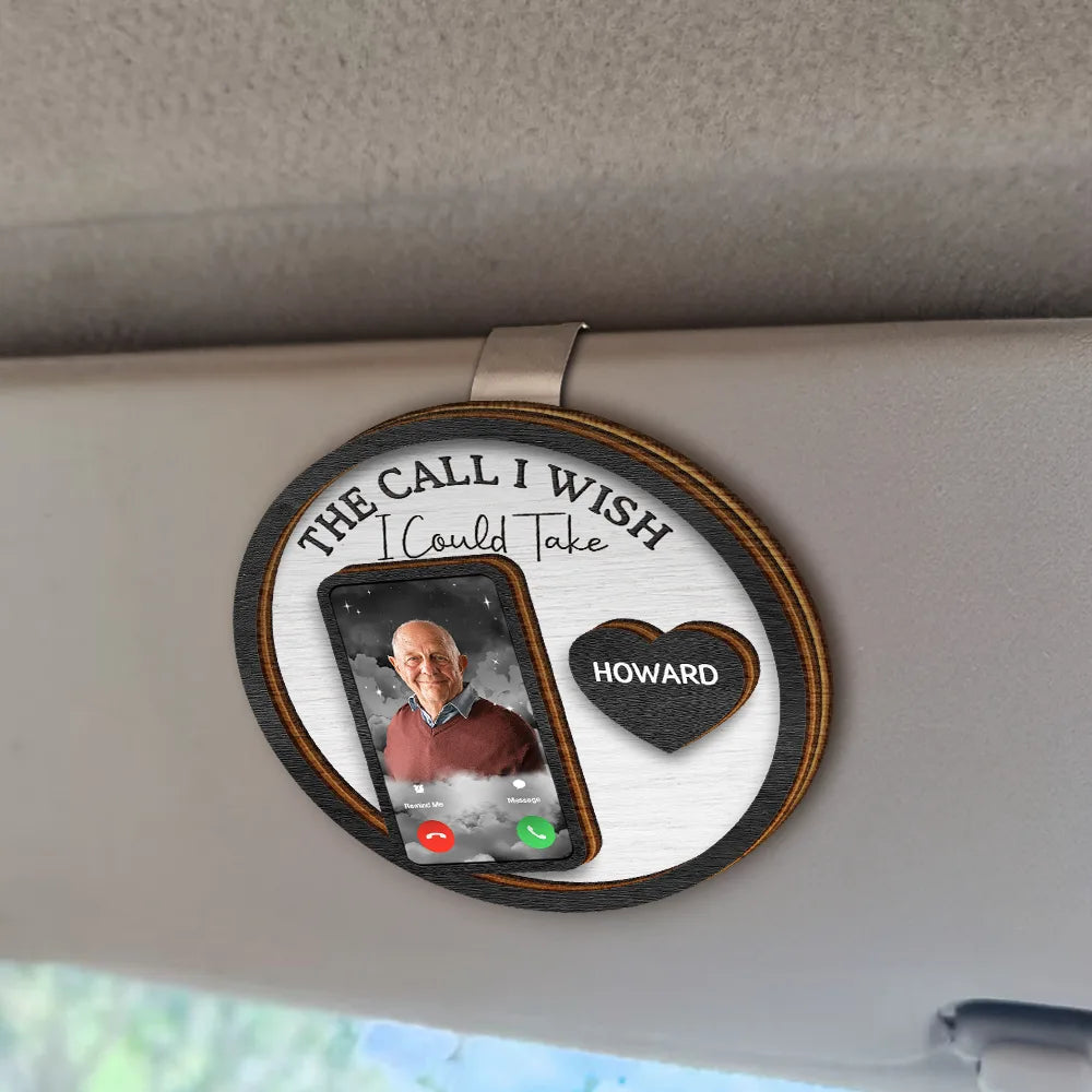 Custom Photo Memorial The Call I Wish I Could Take - Personalized Car Visor Clip