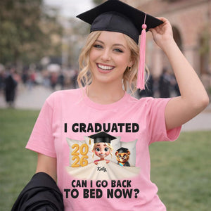 I Graduated Can I Go Back To Bed Now - Personalized Custom T Shirt