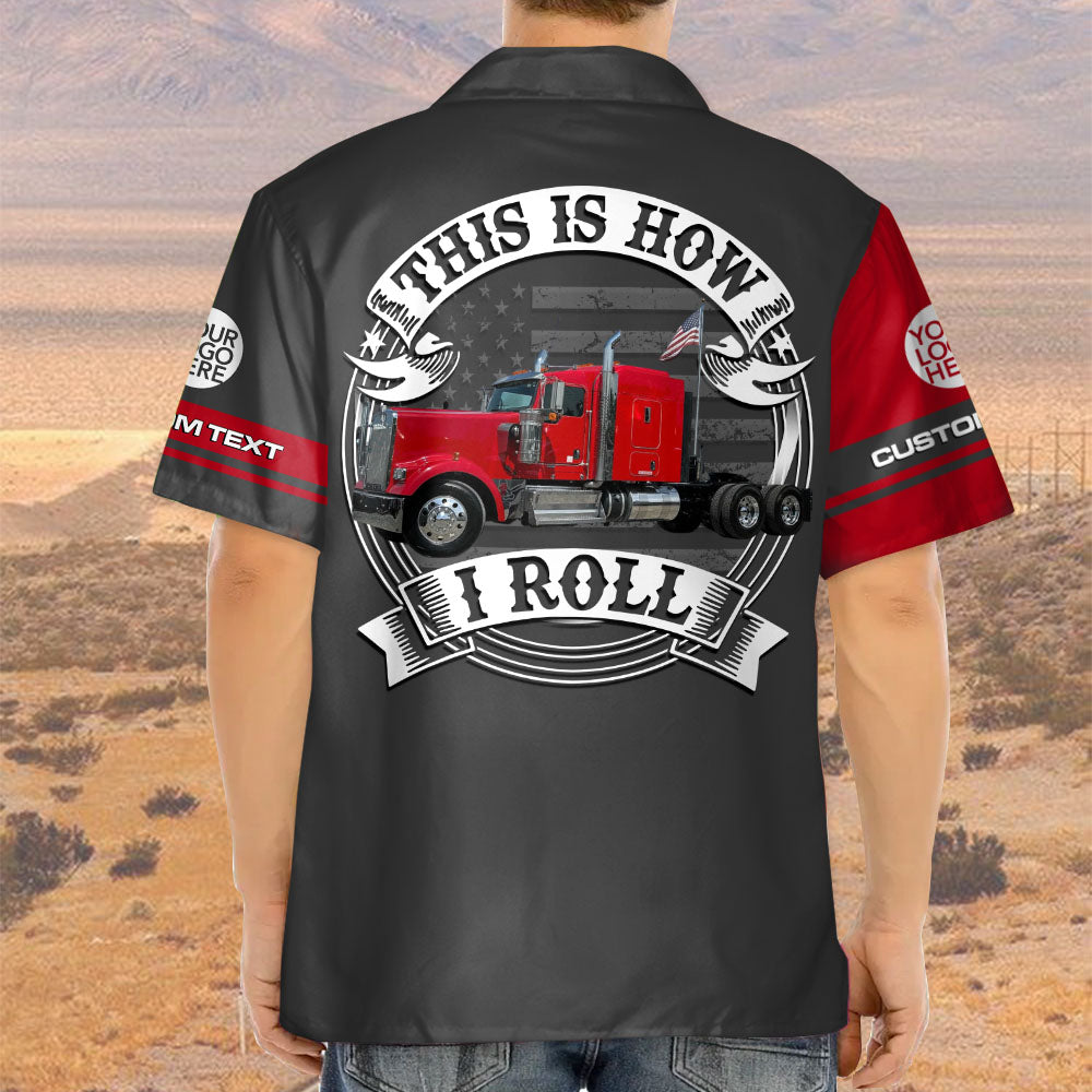 This Is How I Roll - Custom Photo Truck For Trucker Personalized Hawaiian Shirt for Him