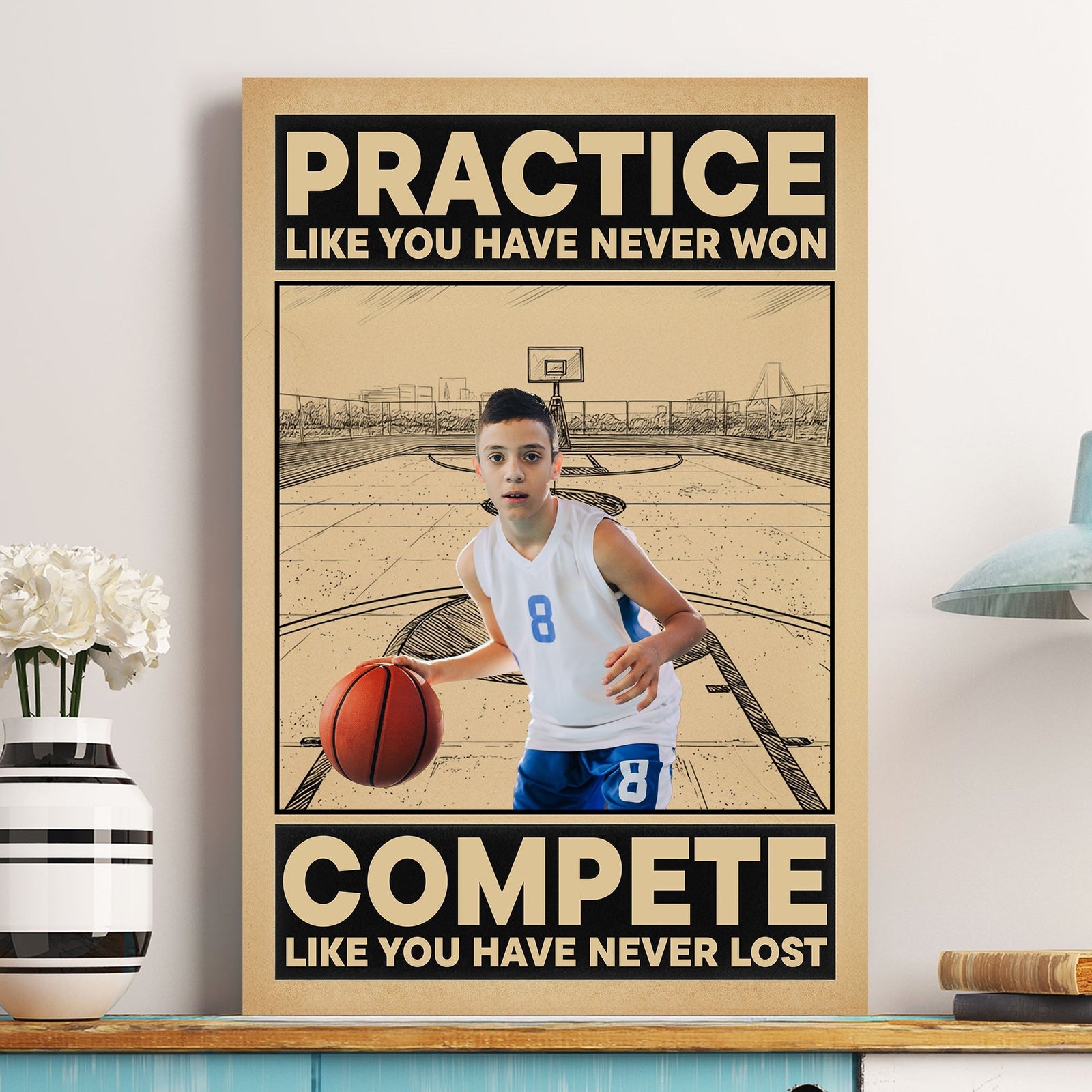 Basketball Practice Like You Have Never Won - Personalized Photo Poster Gift