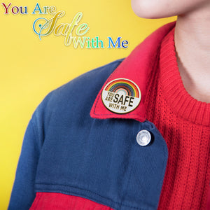 You Are Safe With Me Pin