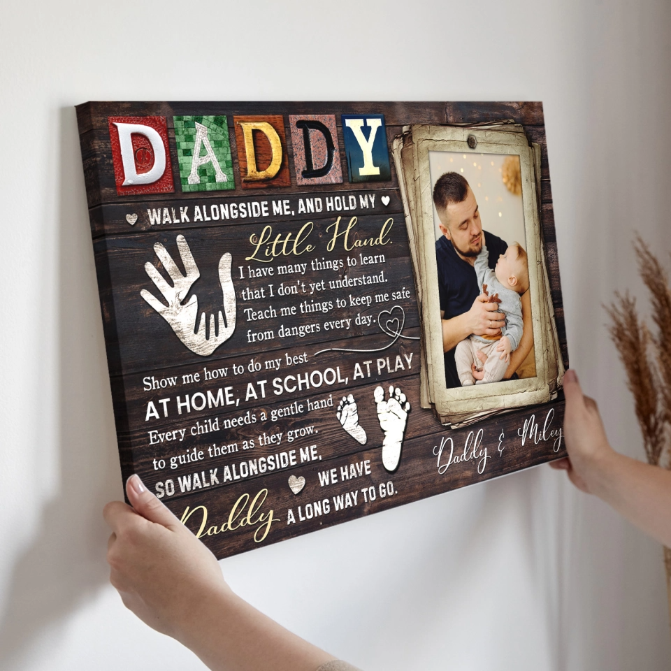 Custom Father's Day Gifts - Personalized Canvas Poster - Daddy Walk Alongside Me, And Hold My Little Hand