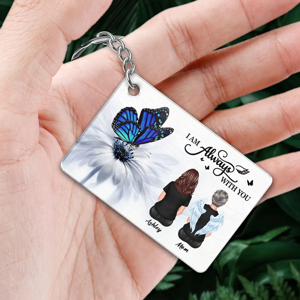 Butterfly I Am Always With You Memorial Personalized Acrylic Keychain