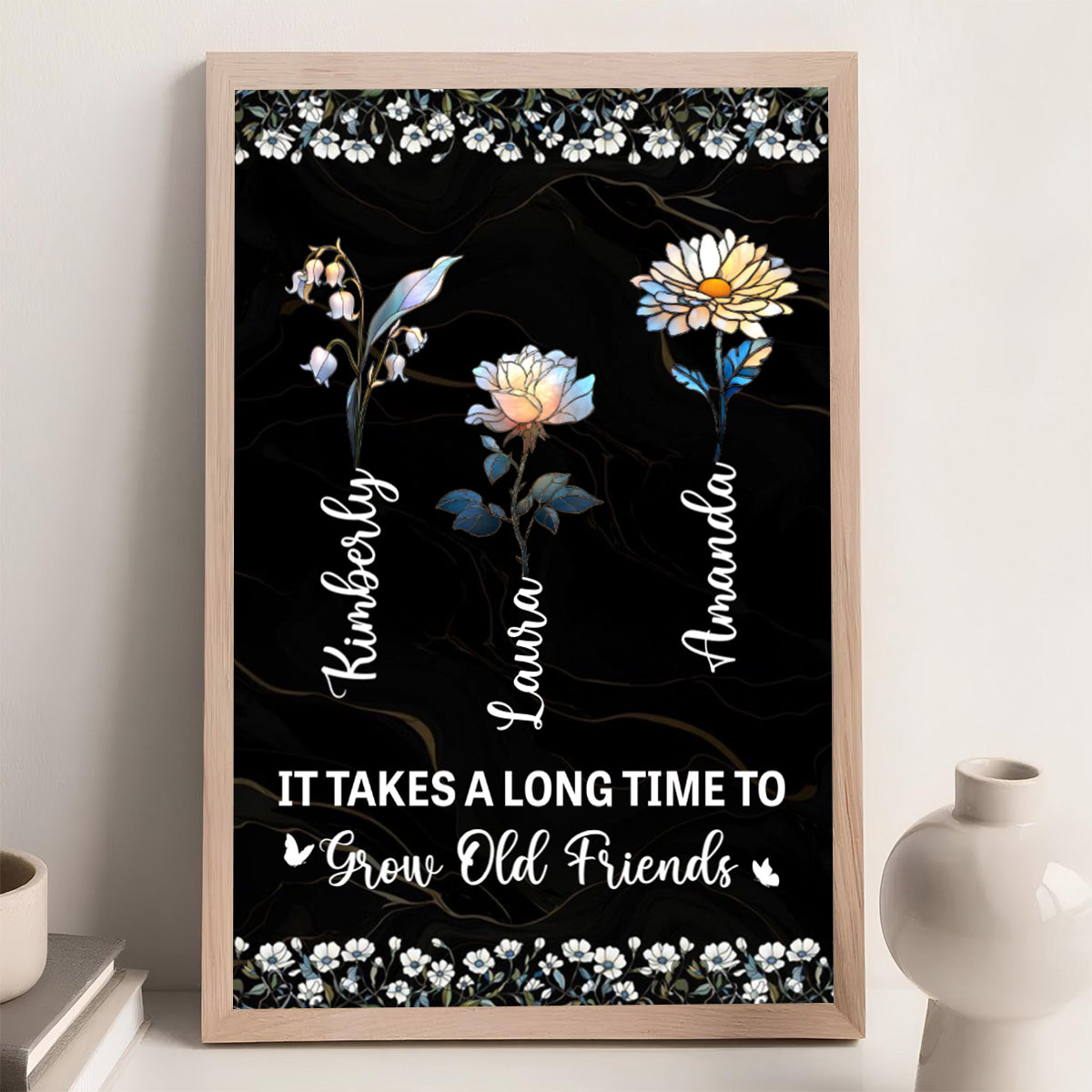 It Takes A Long Time To Grow Old Friends Birth Flower Version - Personalized Poster Gift For Friends